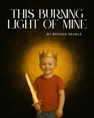 This Burning Light of Mine by Brooke Searle Paperback Book