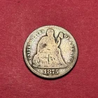 (1) Beautiful Antique 1875-P Seated Liberty Dime G-GOOD NICE FILLER