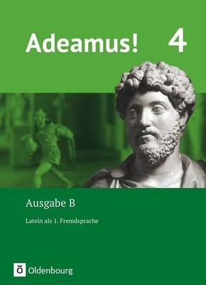 Adeamus! - Ausgabe B Band 4 - Latein als 1. Fremdsprache Texte, Übungen, Begl...