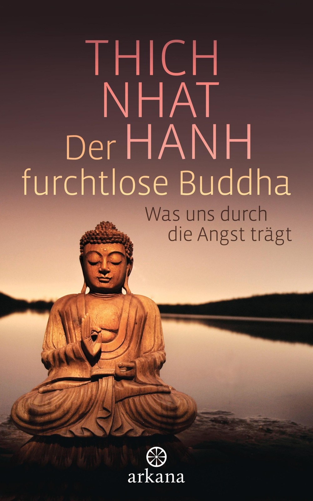 Der furchtlose Buddha Thich Nhat Hanh