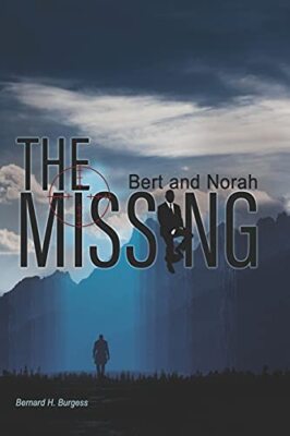 Bert and Norah: The Missing by Bernard H Burgess (Paperback, 2018)