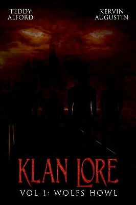 Klan Lore Vol. 1: Wolf Howl By Teddy Alford - New Copy - 9780359449491
