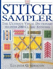 Stitch Sampler: The Ultimate Visual Dictionary to Over 200 Classic S - GOOD