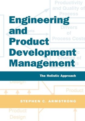 Engineer Product Develop Management: The Holistic Approach,Steph