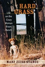Hard Grass: Life on the Crazy Woman Bison Ranch by Stange, Mary Zeiss