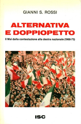 Alternativa e doppiopetto MSI DESTRA NAZIONALE FASCISMO 196873 S. ROSSI ISC