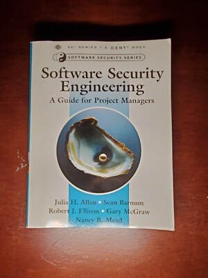 SEI Series in Software Engineering Ser.: Software Security Engineering : A Guide