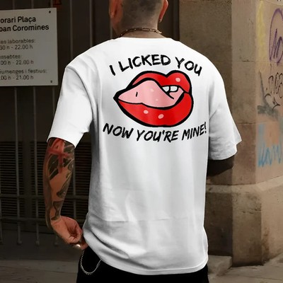 I LICK YOU NOW YOU'RE MINE Tshirt