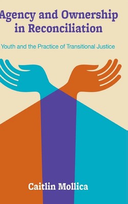 Agency and Ownership in Reconciliation | Caitlin Mollica | Buch | Englisch