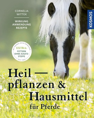 Heilpflanzen und Hausmittel für Pferde | Cornelia Wittek | Deutsch | Taschenbuch