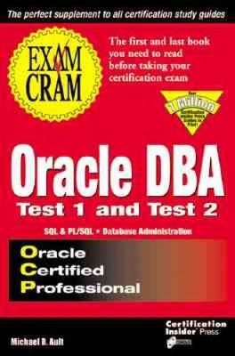 Oracle DBA Exam Cram: Test 1 and Test 2: Exam: TEST 1  TEST 2 - GOOD