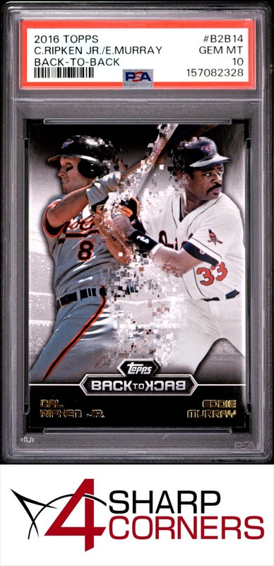 2016 TOPPS BACK-TO-BACK #B2B14 CAL RIPKEN JR./EDDIE MURRAY POP 4 PSA 10