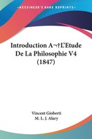 Vincent Gioberti (U. A.) | Introduction A L'etude De La Philosophie V4 (1847)