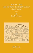 Wu Yun's Way: Life and Works of an Eighth-Century Daoist Master b