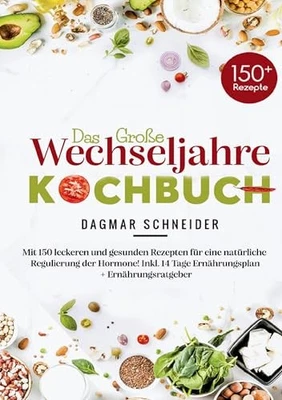 Kochbuch Wechseljahre: 150 Rezepte, 14-Tage-Ernährungsplan, Gesundheit - Bild 1 von 2