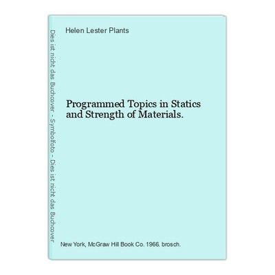 Programmed Topics in Statics and Strength of Materials. Lester Plants, Helen: