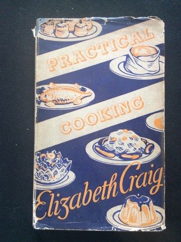 PRACTICAL COOKING by E CRAIG - COLLINS - Hardback D/W - 1952