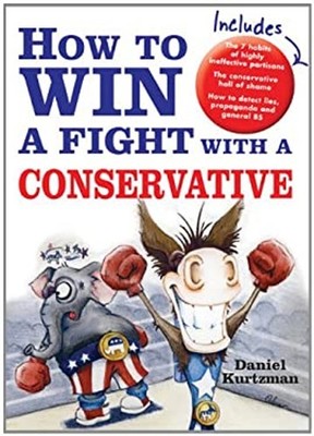 How to Win a Fight with a Conservative Perfect Daniel Kurtzman