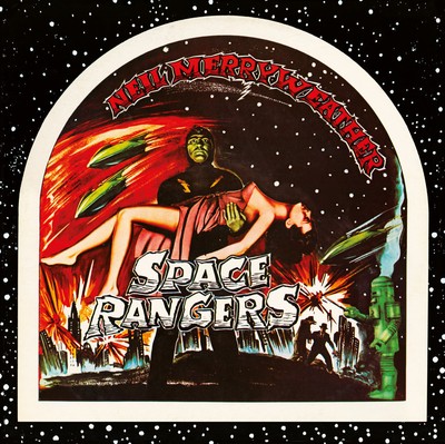 Neil Merryweather Space Rangers (Vinyl) 12'' Album with 7'' Single