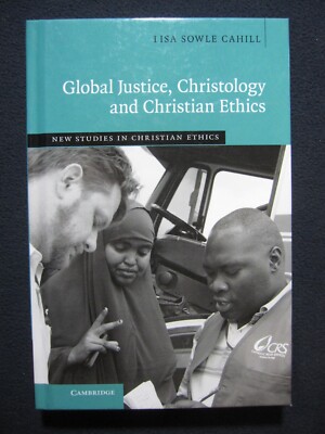 Global Justice, Christology and Christian Ethics (New Studies in Christian Eth..