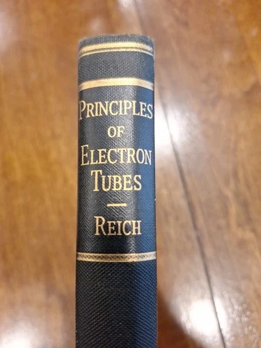 Herbert J Reich, Principles Of Electron Tubes First Edition 1941 Hardcover