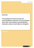 Unternehmensverantwortung Aus Wirtschaftlicher, Ethischer Und Moralischer Sicht.