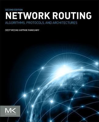 Network Routing Algorithms, Protocols, and Architectures Medhi Ramasamy 2e