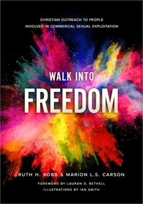 Walk Into Freedom: Christian Outreach to People Involved in Commercial Sexual Ex