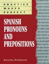 Practice Makes Perfect: Spanish Pronouns And Prepositions - Paperback