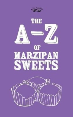 Two Magpies Publishing The A-Z of Marzipan Sweets (Taschenbuch)