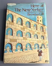 Here at the New Yorker - Brendan Gill - 1975  Hardcover Edition