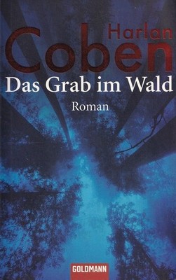 Das Grab im Wald Aus dem Amerikan. von Gunnar Kwisinski / Goldmann ; 46599. Cobe