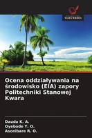 Dauda K. A. (U. A.) | Ocena Oddzia¿Ywania Na ¿Rodowisko (Eia) Zapory...