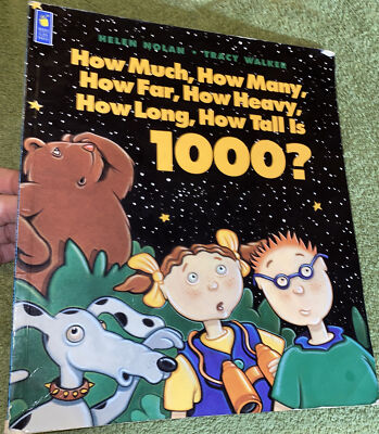 How Much, How Many, How Far, How Heavy, How Long, How Tall Is 1000? by Helen...