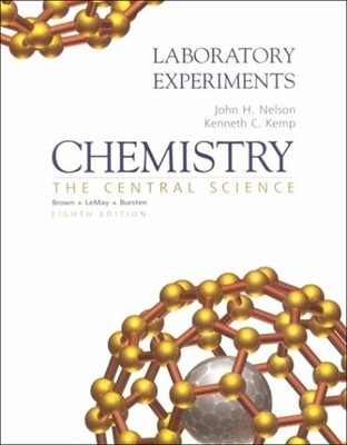 CHEMISTRY: THE CENTRAL SCIENCE - LABORATORY EXPERIMENTS By John H. Nelson VG