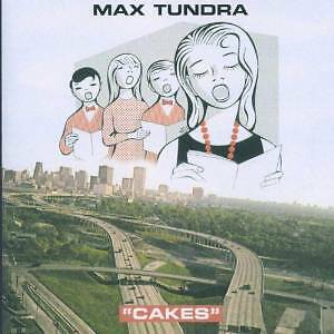 MAX TUNDRA  - CAKES  POP-ROCK INTERNAZIONALE