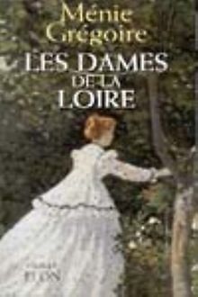 Les dames de la Loire von Ménie Grégoire | Buch | Zustand sehr gut