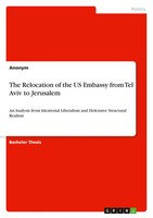 The Relocation Of The US Embassy From Tel Aviv To Jerusalem Anonymous Buch 2021
