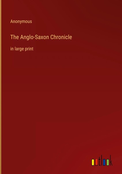 Anonymous | The Anglo-Saxon Chronicle | Buch | Englisch (2022) | In Large Print-image