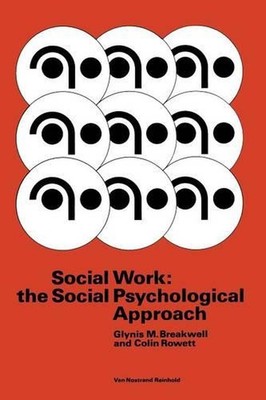 Social Work: the Social Psychological Approach: The Social-psychological Approac