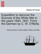 Expedition to Discover the Sources of the White Nile in the Years 1840, 1841. fr
