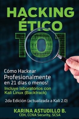 Hacking Etico 101 : Cómo Hackear Profesionalmente En 21 Días O Menos!, Paperb...