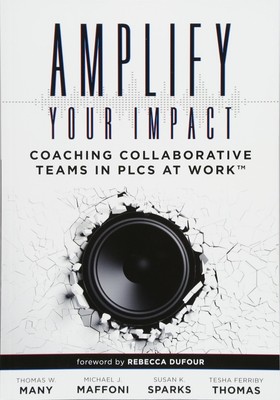 Amplify Your Impact: Coaching Collaborative Teams in Plcs (Instructional