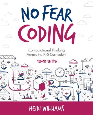 No Fear Coding: Computational Thinking Across The K-5 Curriculum
