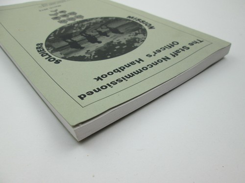 The Staff Noncommissioned Officer's Handbook March 2012 Fort Leavenworth Kansas - Picture 6 of 12
