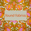 Found Fabrics