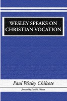Paul W. Chilcote | Wesley Speaks On Christian Vocation | Taschenbuch | Englisch