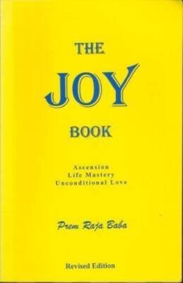 The Joy Book: The Way of Unconditional Love (Second Revision) - Paperback - GOOD