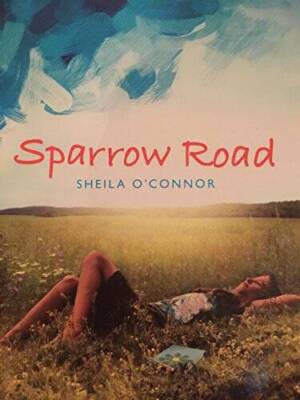 Sparrow Road - Paperback By O'connor, Sheila - GOOD