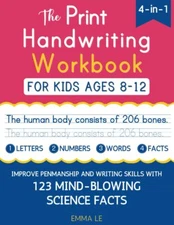 The Print Handwriting Workbook for Kids Ages 8-12: Improve Your Penmanship and W